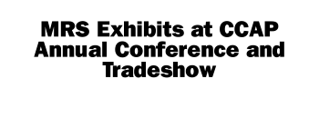 MRS Exhibits at CCAP Annual Conference and Tradeshow
