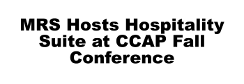 MRS Hosts Hospitality Suite at CCAP Fall Conference